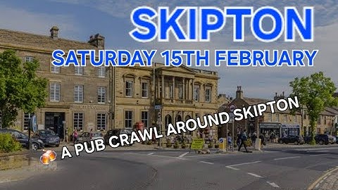 A Mega Pub Crawl Around Skipton (North Yorkshire)