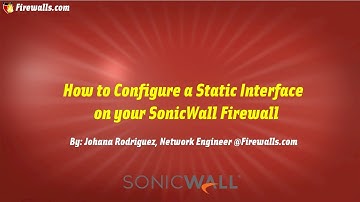 SonicWall Gen 7: How To Create an Interface