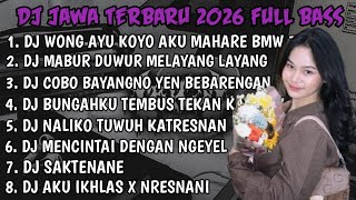 DJ JAWA FULL ALBUM | DJ WONG AYU KOYO AKU NAHARE BMW 7 X NEGORO ANGIN TERBARU 2026 FULLBASS
