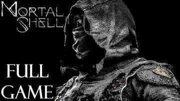 MORTAL SHELL - Gameplay Walkthrough FULL GAME (4K 60FPS)