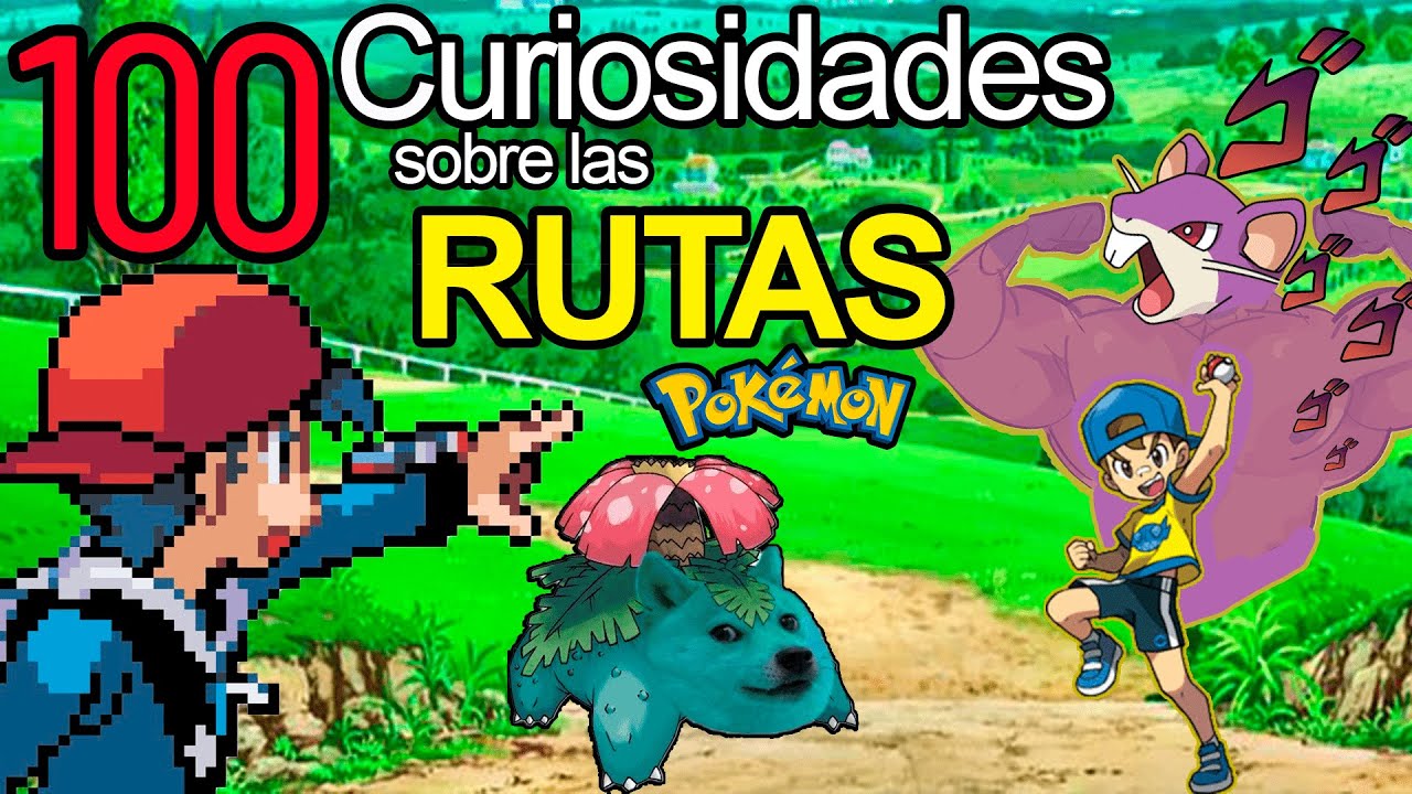 100 Curiosidades sobre las RUTAS del Mundo Pokemon!