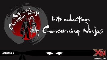 Having a Faith That No One Sees - The Art of the Christian Ninja - Ch 1 "Concerning Ninjas"