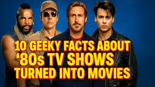 10 Geeky Facts You Never Knew About 80S Tv Shows That Hit The Big Screen