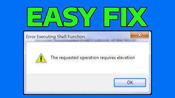 How To Fix The Requested Operation Requires Elevation Error in Windows