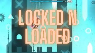 Locked N Loaded by denberZ (me) Geometry dash 2.11