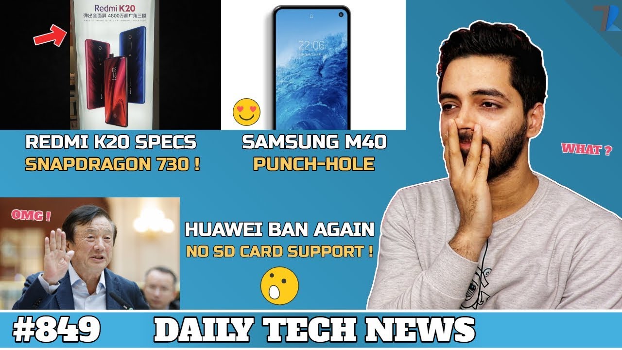 Redmi K20 SD 730,Huawei Ban From SD Card,Realme 3 Pro Offline,M40 Punch Hole,Oneplus 5/5T Q #849 techno ruhez phone number
