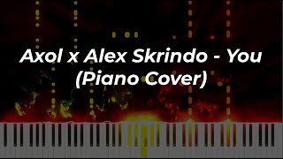 Axol x Alex Skrindo - You (Piano Cover)