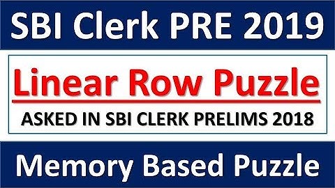 SBI CLERK PRE 2019 Linear Row Puzzle Asked In SBI CLERK PRE 2018 || जिनका 22 जून को है जरूर देखें