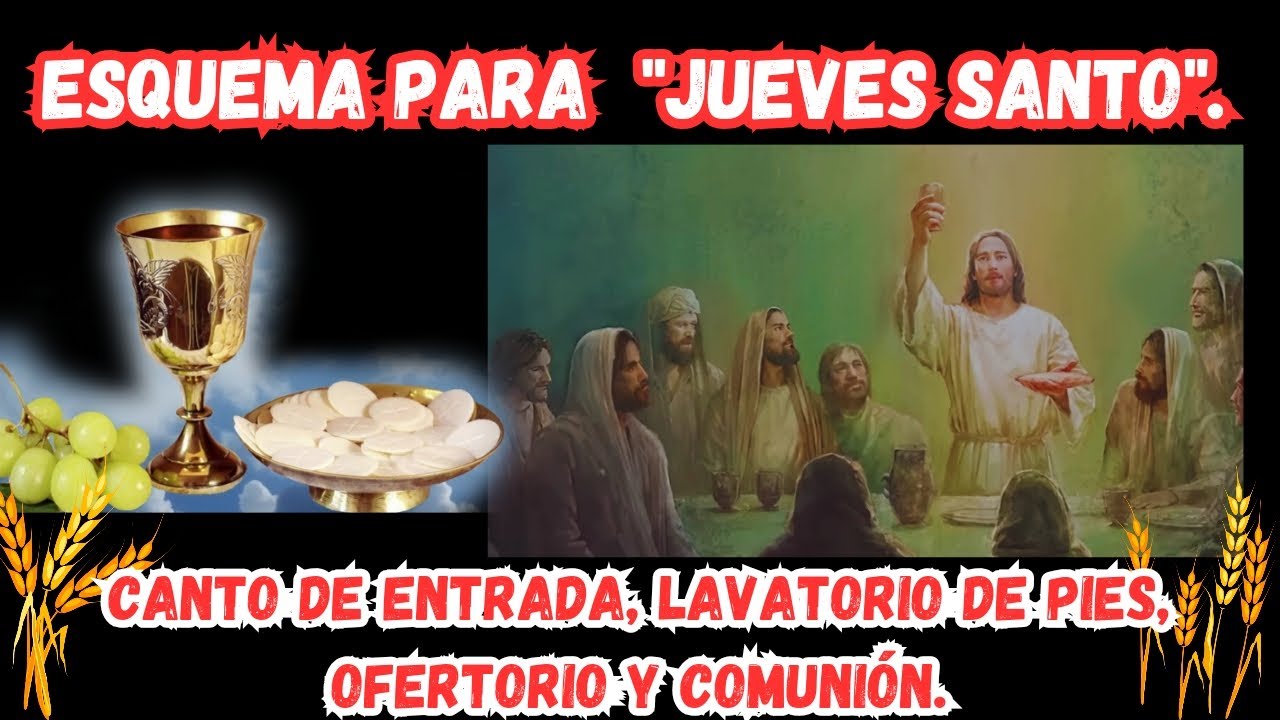 Esquema de Cantos para "Jueves Santo"/Canto de Entrada, Lavatorio de