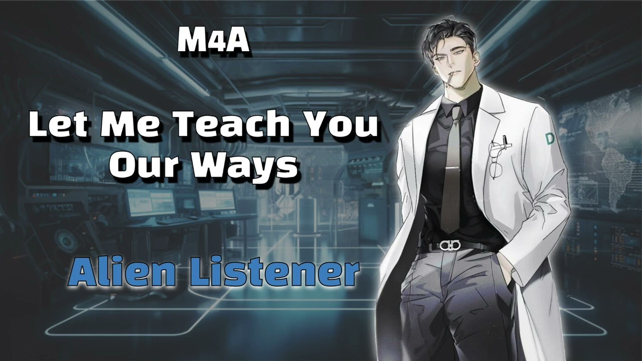 Учёный научит вас быть человеком [Слушатель пришельцев] [M4A] ASMR Ролевая игра