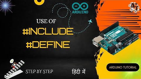 Use of #include and #define in Arduino Programming (In Hindi) | Arduino Tutorial