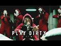 Money Heist/ La Casa De Papel || Play Dirty.