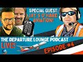 The departure lounge podcast episode 4 with jays ohare aviation