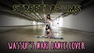 [STREETDREAMS] Wassup's Nari Dance Cover