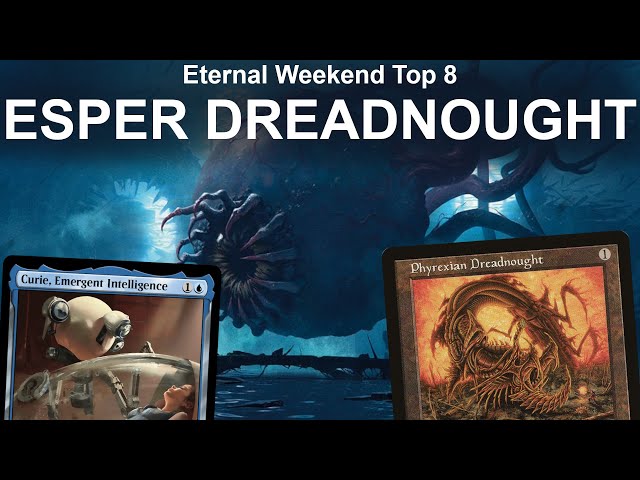 BIG SHRIMPIN! Legacy Esper Dreadnought. My Eternal Weekend Top 8
