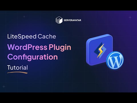 LiteSpeed Cache WordPress Plugin Configuration Tutorial