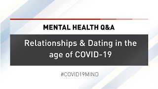 Mental Health Q&A: Relationships & Dating in the age of COVID-19