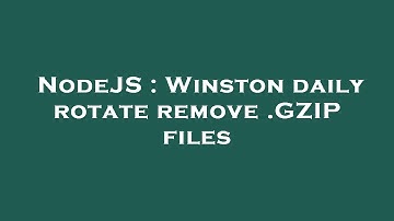 NodeJS : Winston daily rotate remove .GZIP files