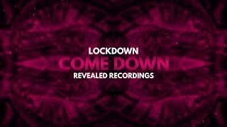 LOCKDOWN - Come Down