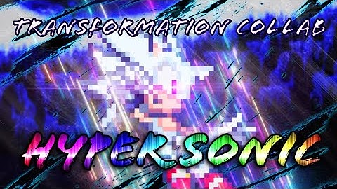 Hyper Sonic Transformation | Collab Part (Sprite Animation)