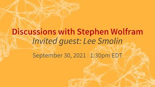 A conversation between Lee Smolin and Stephen Wolfram