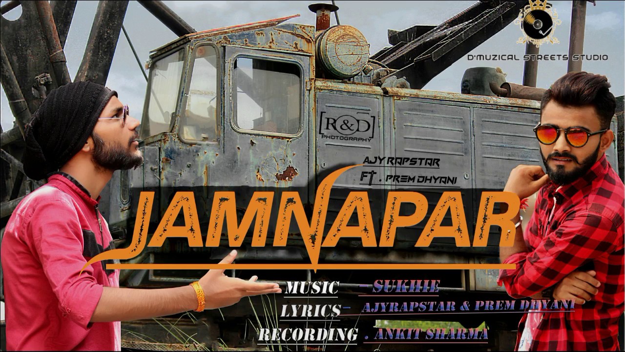 Latest Hindi Rap Song 2017 - JAMNAPAAR ( Official Video )  ajY Rapstar X Prem Dhyani