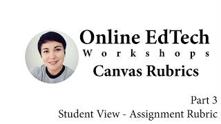 Canvas Rubrics - Student View of Assignment Rubric -Part 3
