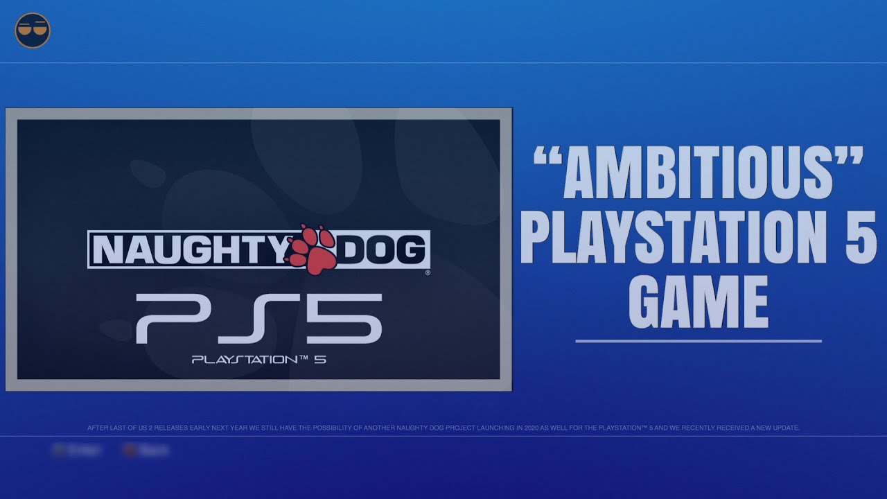 Naughty Dog is making an “Ambitious” PS5 Game !