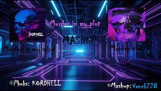 MURDER IN MY PLOT [Murder in my mind X Murder plot] MASHUP creator phonks:KORDHELL