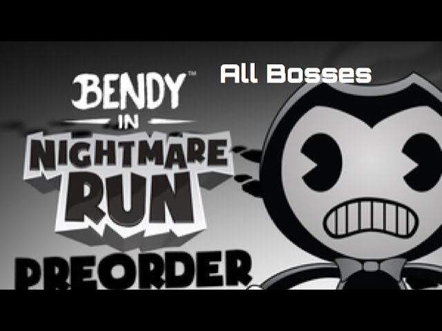 Bendy in Nightmare Run - All Bosses 