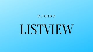 The Basics of Django ListView
