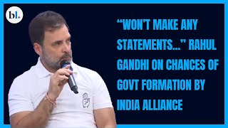 “Won’t make any statements...” Rahul Gandhi on chances of govt formation by INDIA alliance