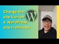 Change Your WordPress Site Icon in Just 60 Seconds (Super Easy!)