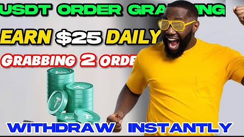 EARN USDT: Get $25 Daily Grabbing Orders | NEW ORDER GRABBING SITE | Earn USDT DAILY