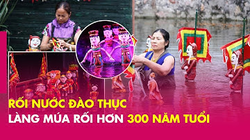 Rối nước Đào Thục -Làng nghệ thuật múa rối hơn 300 năm tuổi | NVX | VTC10