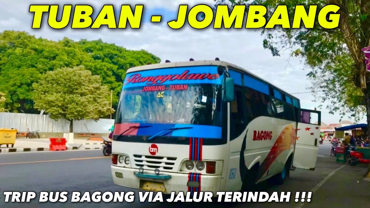 Jalur Super Keren !!! Trip Bus Bagong Tuban - Jombang Via Jalur Terindah Dan Extreme