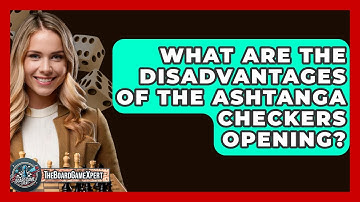 What Are The Disadvantages Of The Ashtanga Checkers Opening? - The Board Game Xpert