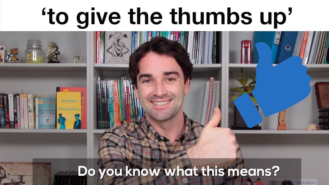 Quick English Expressions: To Give The Thumbs Up