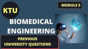 Module 5 previous university questions in EC 365 Biomedical Engineering