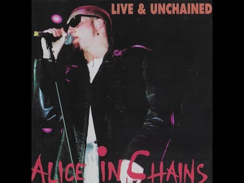 Alice In Chains - Live & Unchained (Full Album) 1990 - 1992