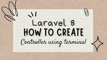 Laravel | How to Create Controller using Terminal
