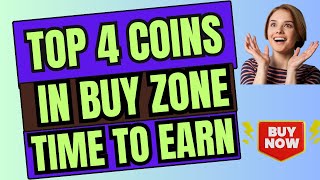 Top 4 Coins In Buy Zone - Best Crypto Coin To Invest Today - Top Altcoins 2024