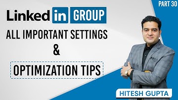 LinkedIn Group Settings and Optimization Tutorial | LinkedIn Digital Marketing Course FREE