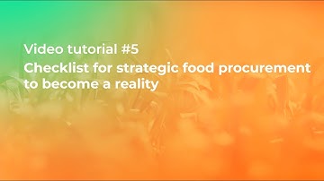 URBACT Video Tutorial #5 Checklist for strategic food procurement to become a reality