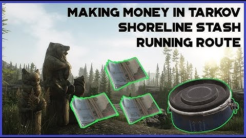 Making Money in Tarkov - Shoreline Stash Running 101 - Tarkov Done Easy