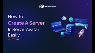 How to Create a Server in ServerAvatar Easily | Managed & Self-Managed Server Setup
