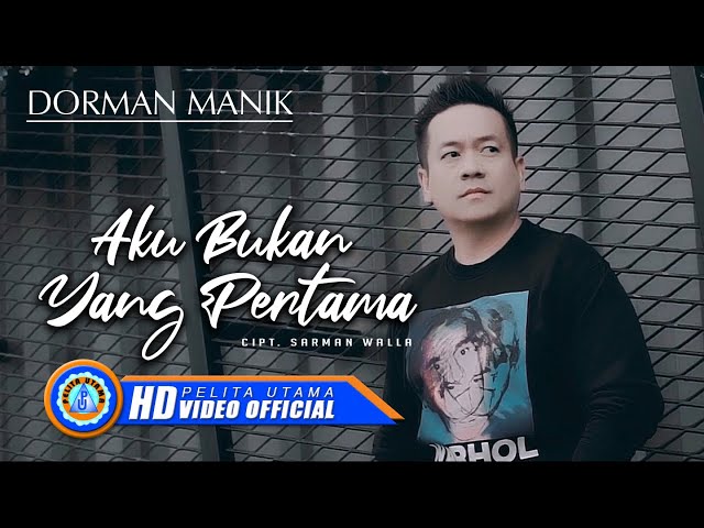 Dorman Manik - AKU BUKAN YANG PERTAMA | Lagu Terpopuler 2022 (Official Music Video) class=