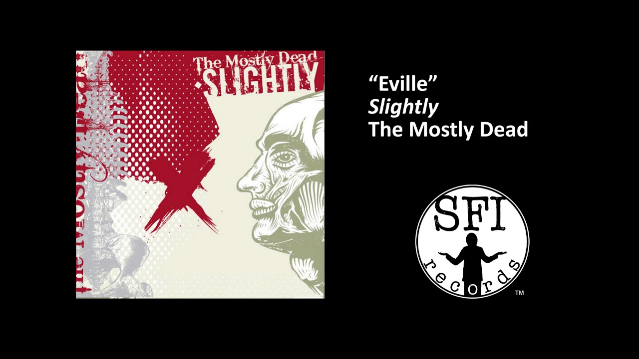 Guarda The Mostly Dead - Slightly (2009) - Eville su YouTube Guarda The Mostly Dead - Slightly (2009) - Eville su YouTube