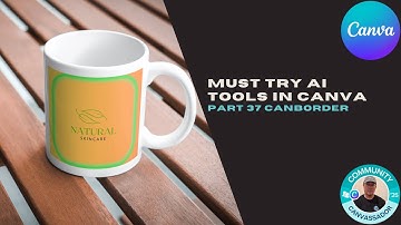 Must Try AI Tools in Canva Part 37 CanBorder