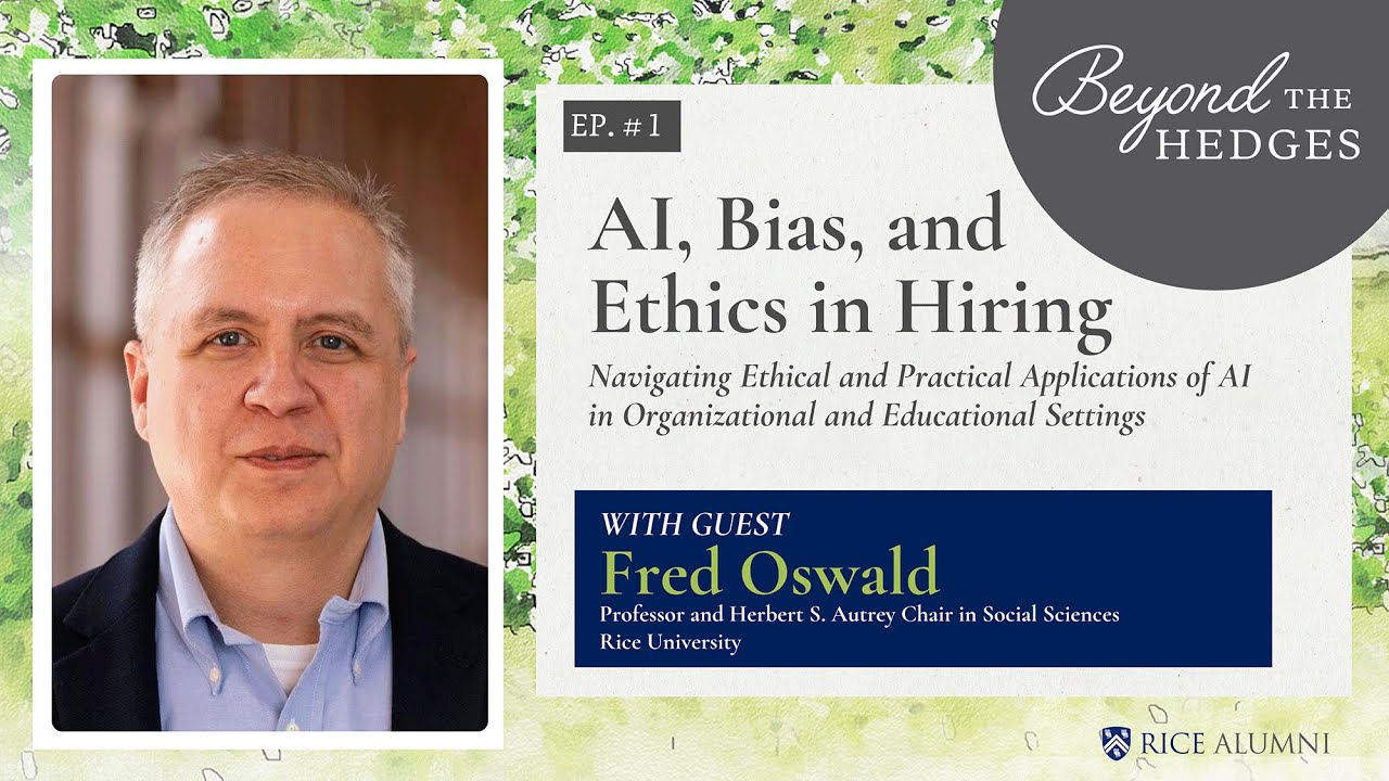Beyond the Hedges: AI, Bias, and Ethics in Hiring feat. Fred Oswald